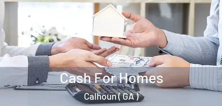  Cash For Homes Calhoun ( GA )