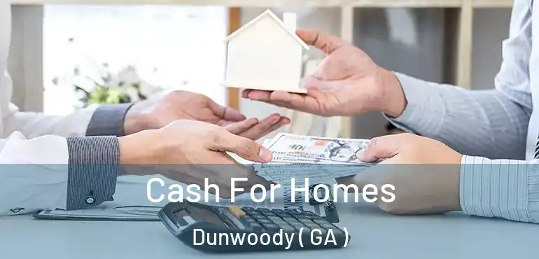  Cash For Homes Dunwoody ( GA )