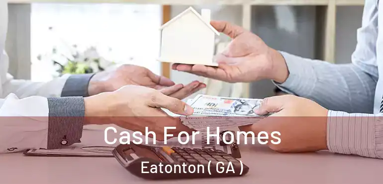  Cash For Homes Eatonton ( GA )