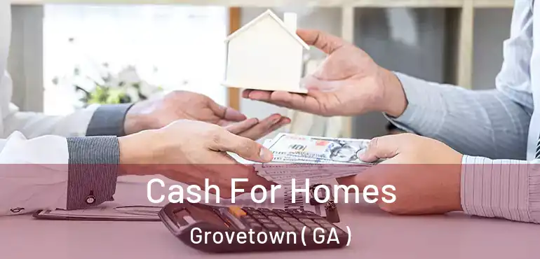  Cash For Homes Grovetown ( GA )