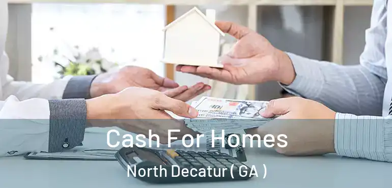  Cash For Homes North Decatur ( GA )