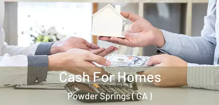  Cash For Homes Powder Springs ( GA )