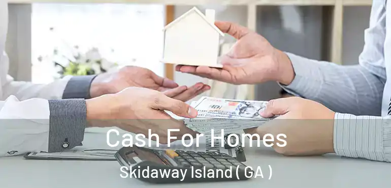  Cash For Homes Skidaway Island ( GA )