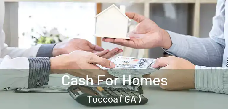  Cash For Homes Toccoa ( GA )