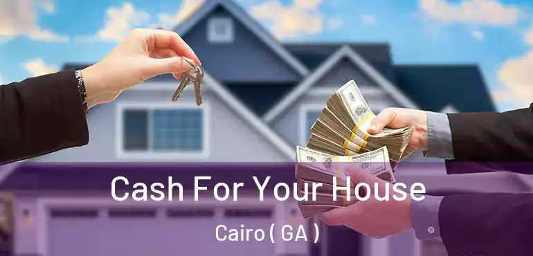  Cash For Your House Cairo ( GA )