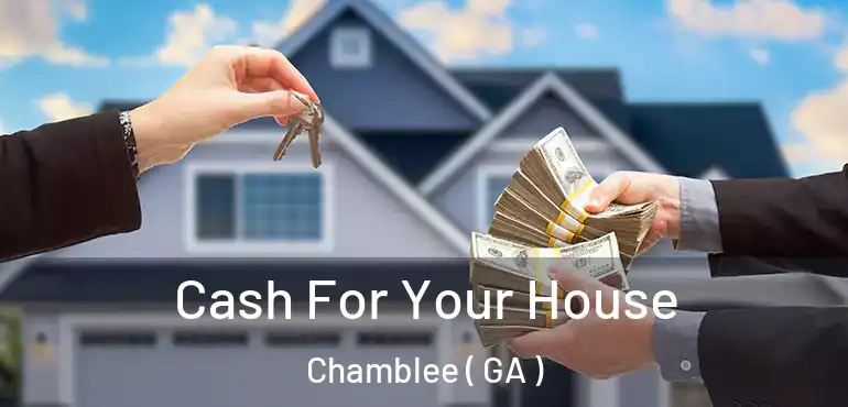  Cash For Your House Chamblee ( GA )