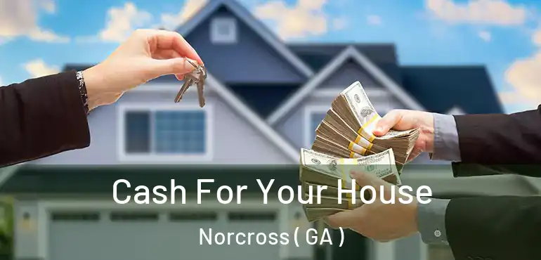  Cash For Your House Norcross ( GA )