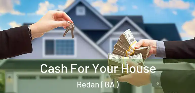  Cash For Your House Redan ( GA )