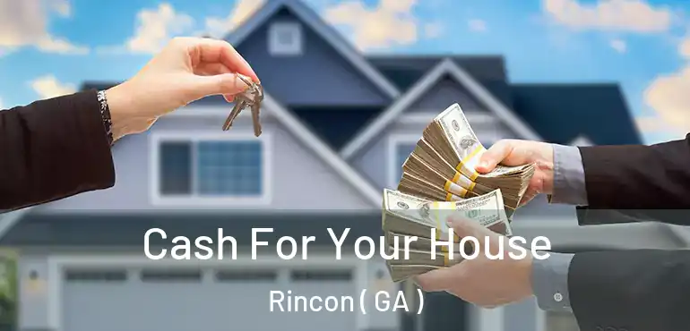  Cash For Your House Rincon ( GA )