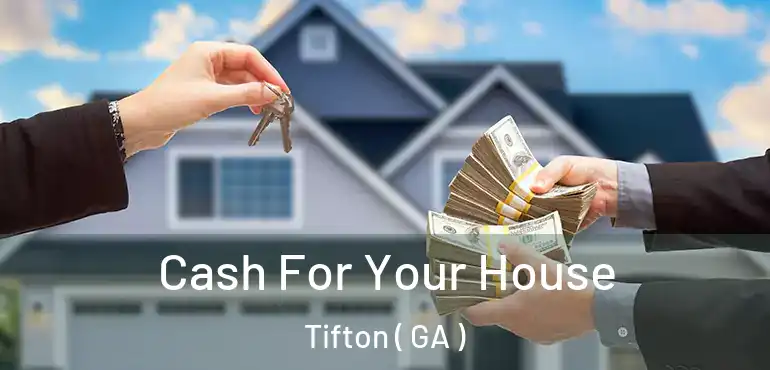  Cash For Your House Tifton ( GA )