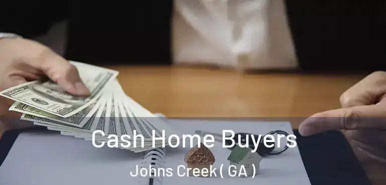  Cash Home Buyers Johns Creek ( GA )