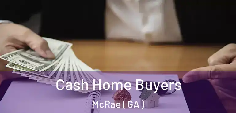  Cash Home Buyers McRae ( GA )