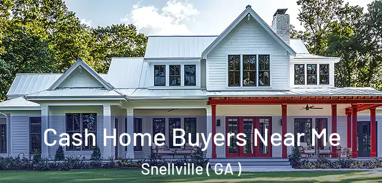  Cash Home Buyers Near Me Snellville ( GA )