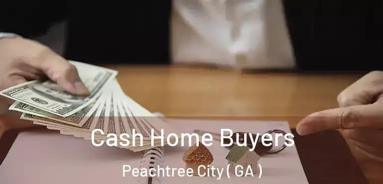  Cash Home Buyers Peachtree City ( GA )
