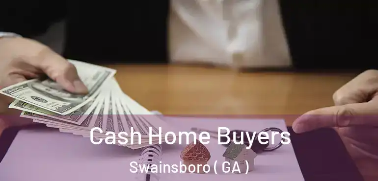  Cash Home Buyers Swainsboro ( GA )