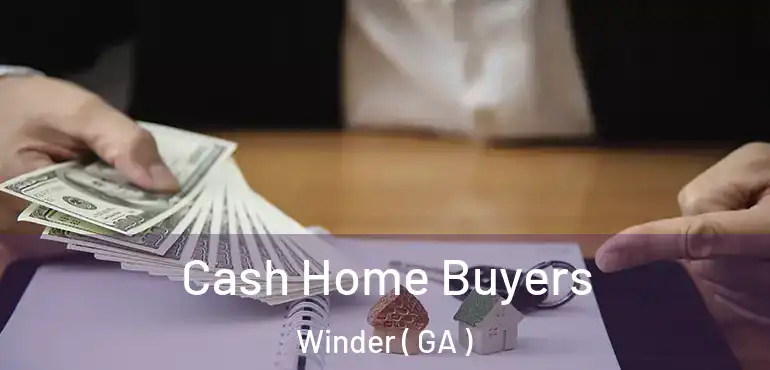  Cash Home Buyers Winder ( GA )