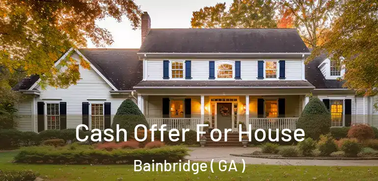  Cash Offer For House Bainbridge ( GA )