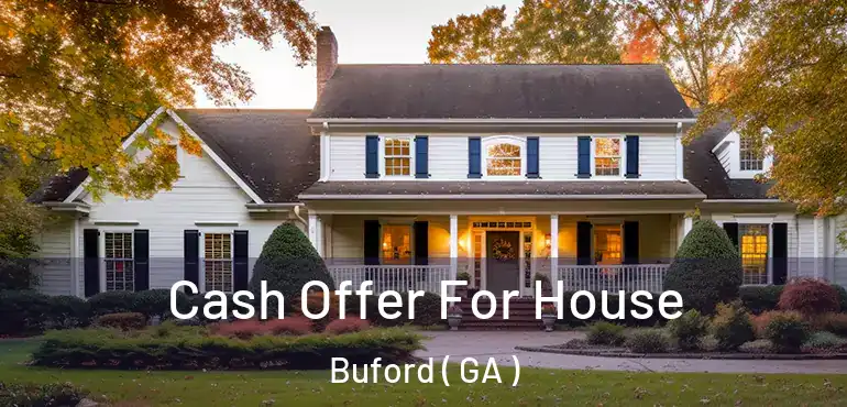  Cash Offer For House Buford ( GA )