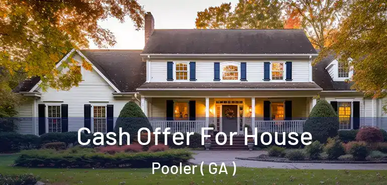  Cash Offer For House Pooler ( GA )