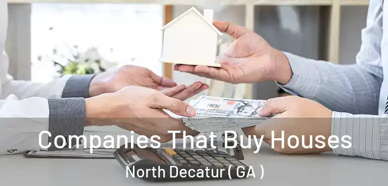  Companies That Buy Houses North Decatur ( GA )