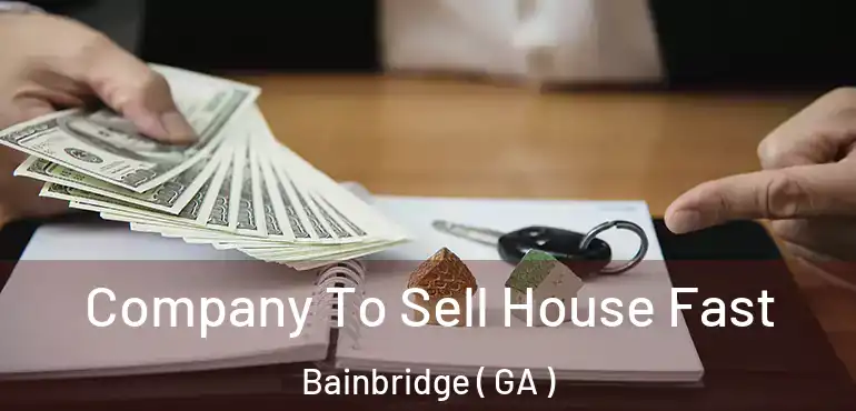  Company To Sell House Fast Bainbridge ( GA )