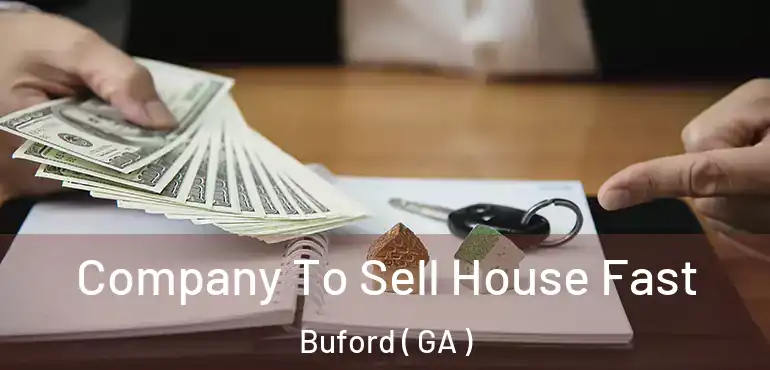  Company To Sell House Fast Buford ( GA )