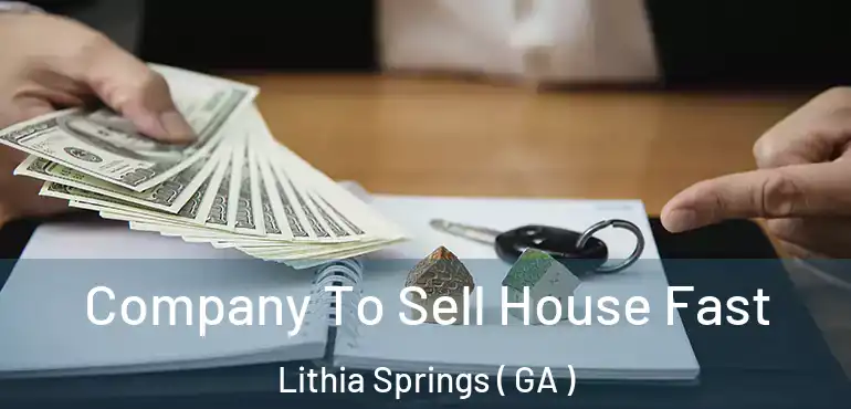  Company To Sell House Fast Lithia Springs ( GA )