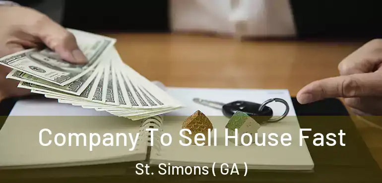  Company To Sell House Fast St. Simons ( GA )