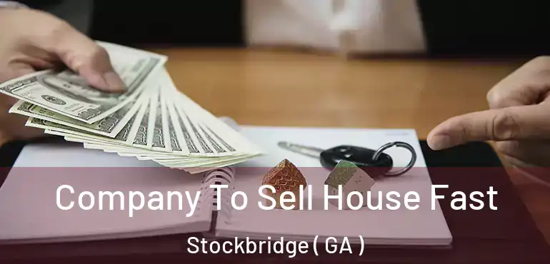  Company To Sell House Fast Stockbridge ( GA )