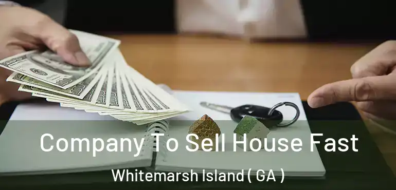  Company To Sell House Fast Whitemarsh Island ( GA )