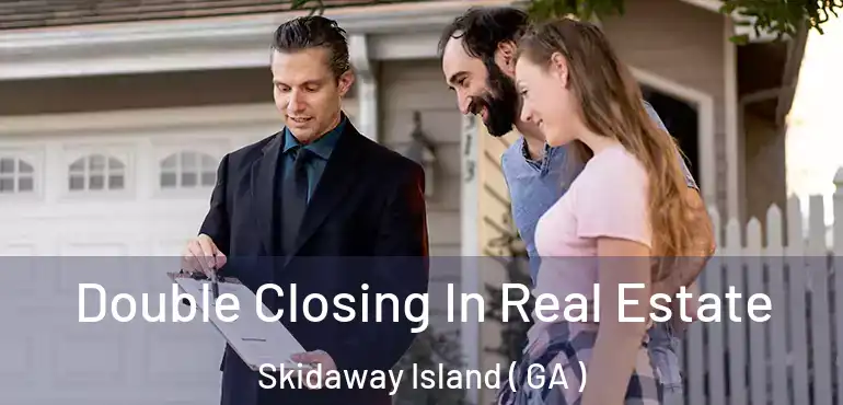  Double Closing In Real Estate Skidaway Island ( GA )