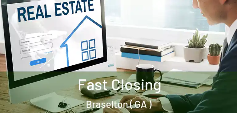 Fast Closing Braselton ( GA )