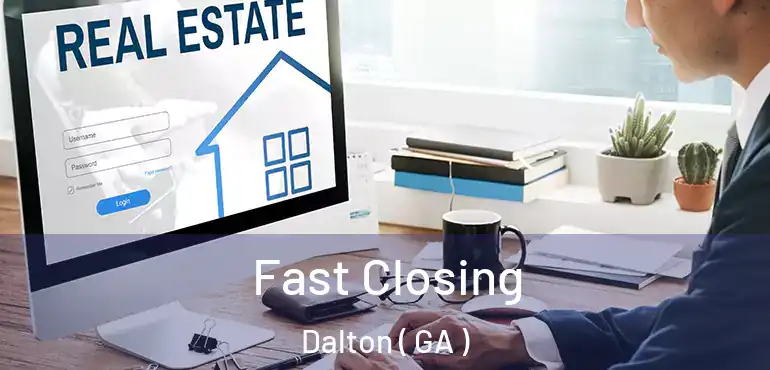  Fast Closing Dalton ( GA )