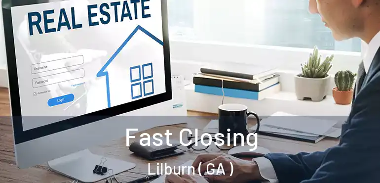  Fast Closing Lilburn ( GA )