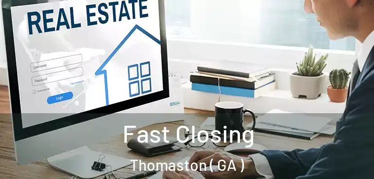  Fast Closing Thomaston ( GA )
