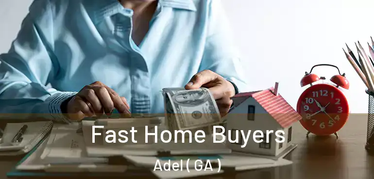  Fast Home Buyers Adel ( GA )