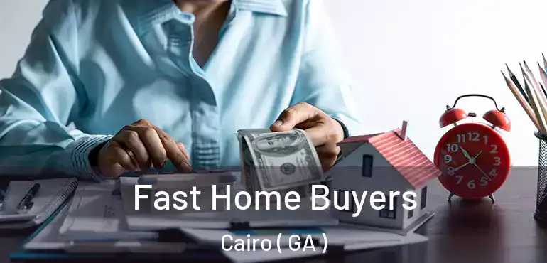 Fast Home Buyers Cairo ( GA )