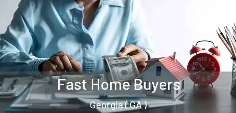  Fast Home Buyers Georgia ( GA )