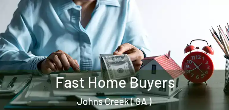  Fast Home Buyers Johns Creek ( GA )
