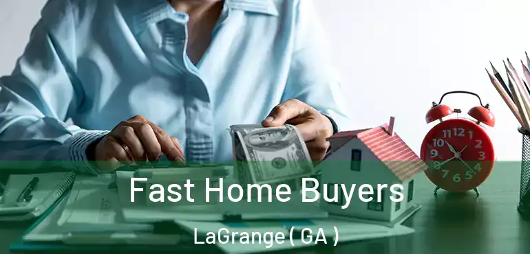  Fast Home Buyers LaGrange ( GA )