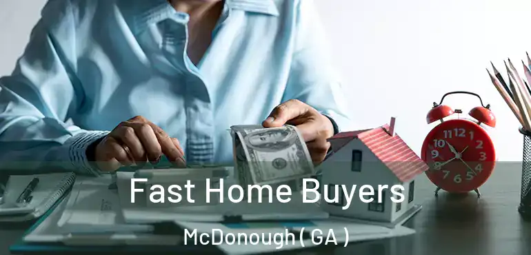  Fast Home Buyers McDonough ( GA )
