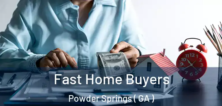  Fast Home Buyers Powder Springs ( GA )