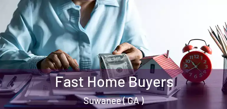  Fast Home Buyers Suwanee ( GA )