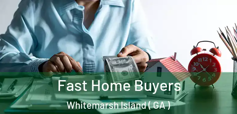  Fast Home Buyers Whitemarsh Island ( GA )