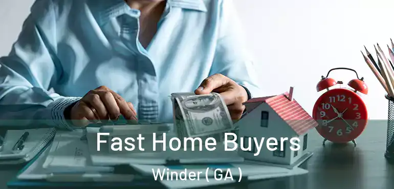  Fast Home Buyers Winder ( GA )