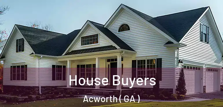  House Buyers Acworth ( GA )