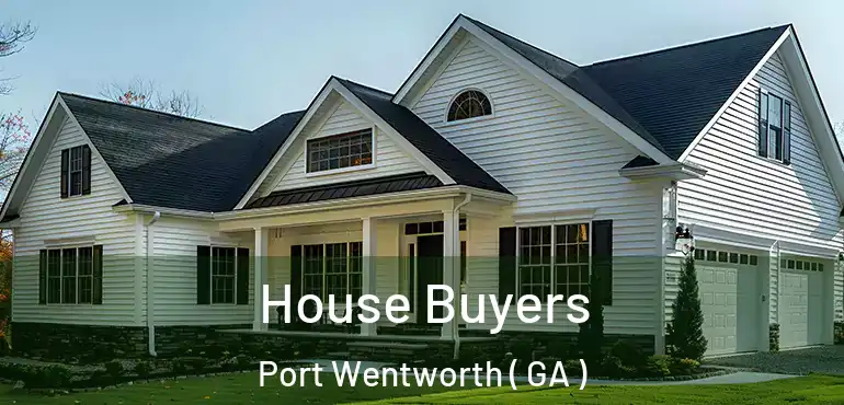  House Buyers Port Wentworth ( GA )