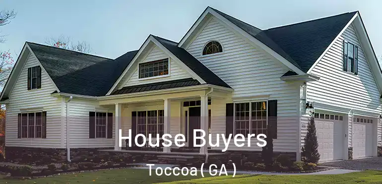  House Buyers Toccoa ( GA )