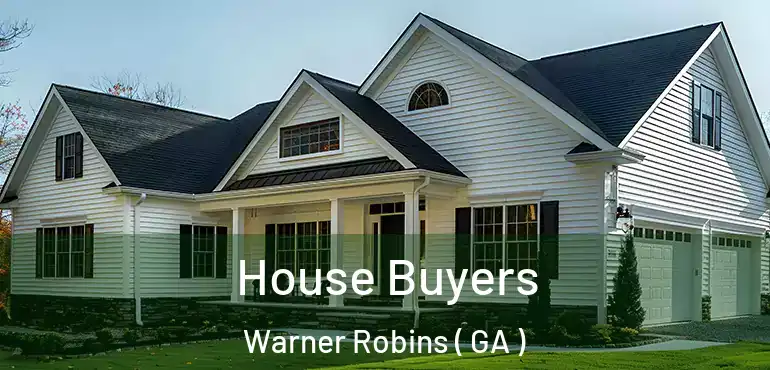  House Buyers Warner Robins ( GA )