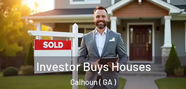  Investor Buys Houses Calhoun ( GA )